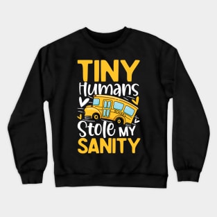 Tiny Humans Stole My Sanity Crewneck Sweatshirt